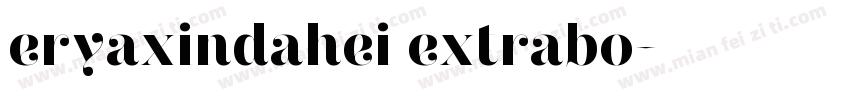 eryaxindahei extrabo字体转换